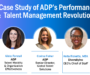 Webinar Recap: A Case Study of ADP’s Performance and Talent Management Revolution