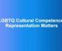 LGBTQ+ Cultural Competence: Representation Matters